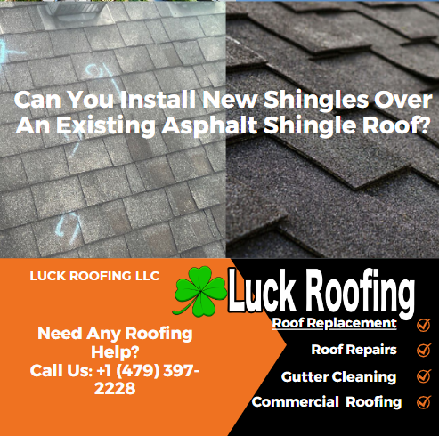 Can You Install New Shingles Over An Existing Asphalt Shingle Roof?