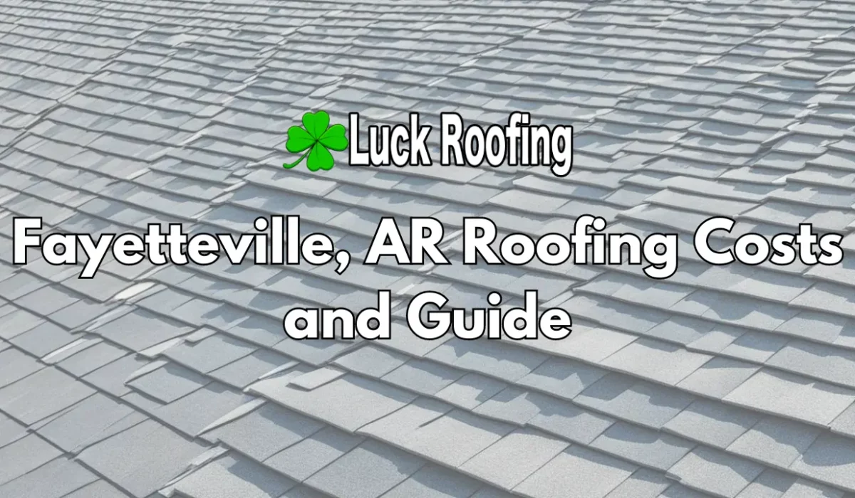 Fayetteville AR roofing costs